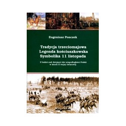 Tradycja trzeciomajowa Legenda kościuszkowska Symbolika 11 listopada