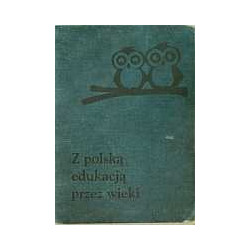 Z polską edukacją przez wieki