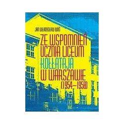 Ze wspomnień ucznia Liceum Kołłątaja w Warszawie (1954-1958)