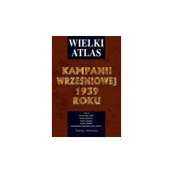 Wielki atlas kampanii wrześniowej 1939 roku t. 3