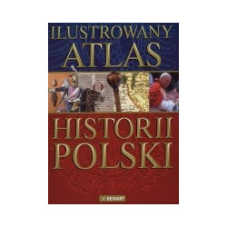 Ilustrowany atlas historii Polski