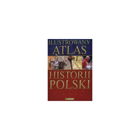 Ilustrowany atlas historii Polski