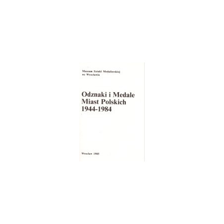 Odznaki i Medale Miast Polskich 1944-1984