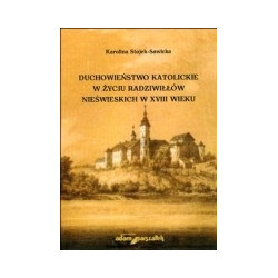Duchowieństwo katolickie w życiu Radziwiłłów nieświeskich w XVIII wieku
