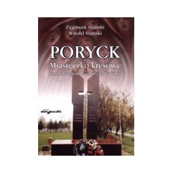 Poryck - miasteczko kresowe. Symbol tragedii Polaków na Wołyniu