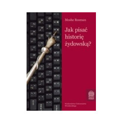 Jak pisać historię żydowską?