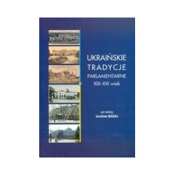 Ukraińskie tradycje parlamentarne XIX - XXI wiek