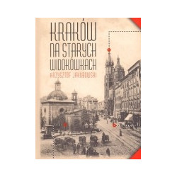 Kraków na starych widokówkach