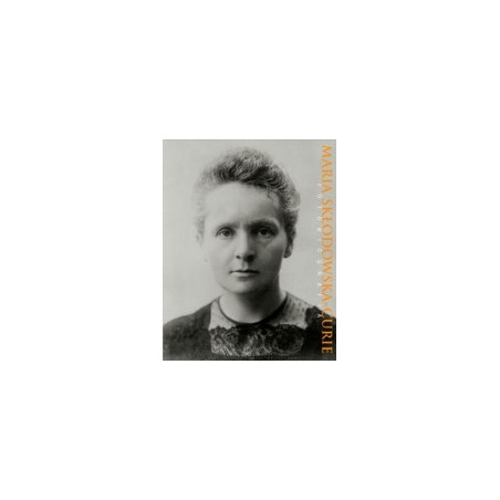 Maria Skłodowska-Curie Fotobiografia