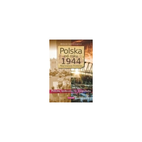 Polska od roku 1944 Najnowsza historia