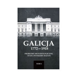 Galicja 1772-1918 tom 1