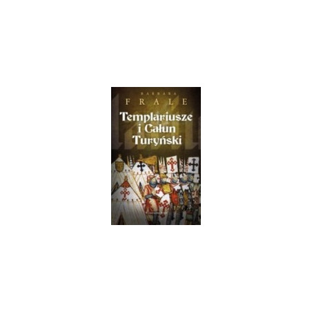 Templariusze i Całun Turyński