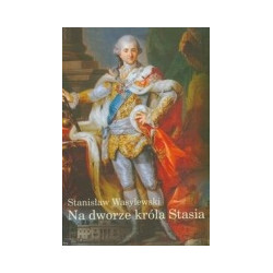 Na dworze króla Stasia
