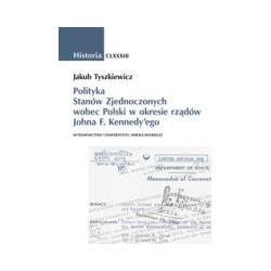 Polityka Stanów Zjednoczonych wobec Polski w okresie rządów Johna F. Kennedy'ego