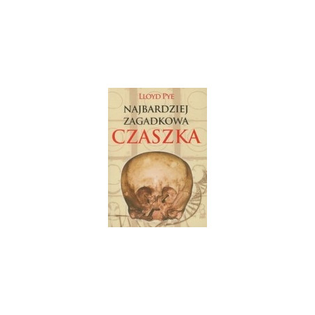 Najbardziej zagadkowa czaszka