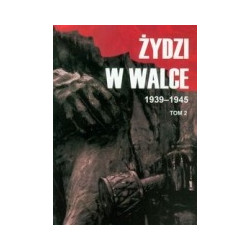 Żydzi w walce 1939-1945 t.2