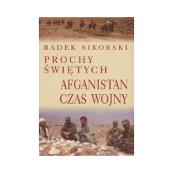 Prochy świętych. Afganistan czas wojny