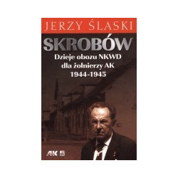 Skrobów. Dzieje obozu NKWD dla żołnierzy AK 1944-1945