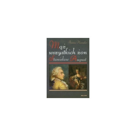 Mąż wszystkich żon Stanisław August