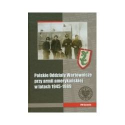Polskie Oddziały Wartownicze przy armii amerykańskiej w latach 1945-1989