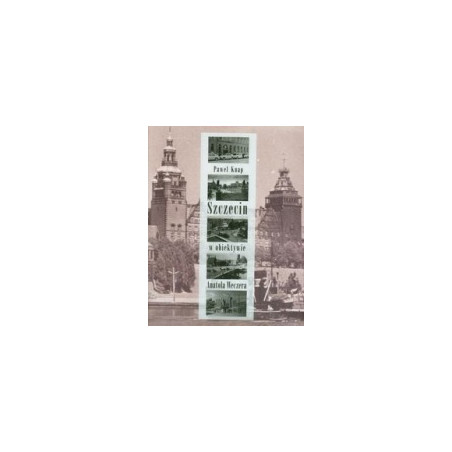 Szczecin w obiektywie Anatola Weczera