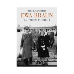 Ewa Braun Na dworze Fuhrera