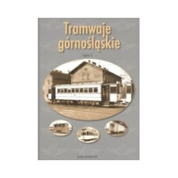 Tramwaje górnośląskie. Tom 1