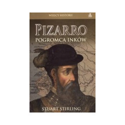 Pizarro. Pogromca Inków