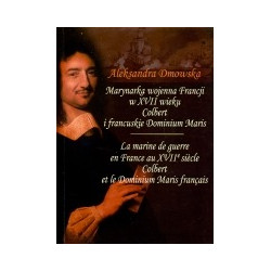 Marynarka wojenna Francji w XVII wieku. Colbert i francuskie Dominium Maris