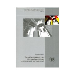 Zabytki architektoniczne Ostrowa Lednickiego w rekonstrukcji komputerowej