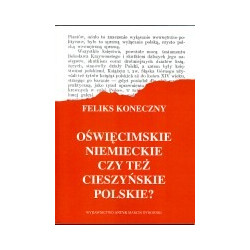 Oświęcimskie niemieckie czy też cieszyńskie polskie?