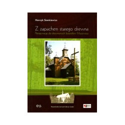 Z zapachem starego drewna.
