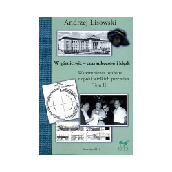 W górnictwie - czas sukcesów i klęsk