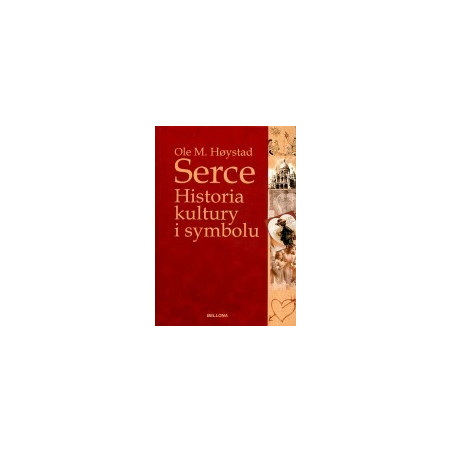 Serce. Historia kultury i symbolu