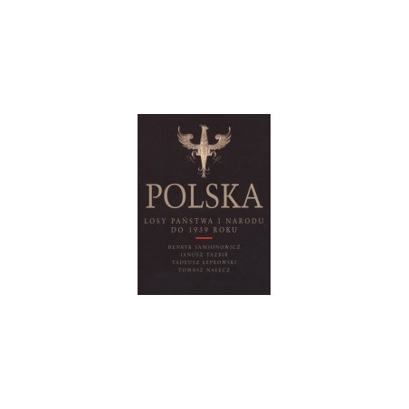 Polska. Losy państwa i narodu do 1939 roku