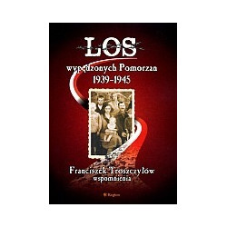 Los wypędzonych Pomorzan 1939-1945