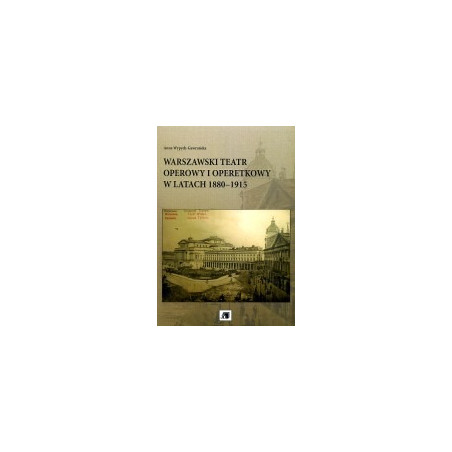 Warszawski teatr operowy i operetkowy w latach 1880-1915