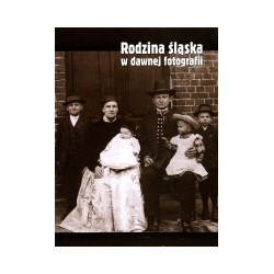Rodzina śląska w dawnej fotografii