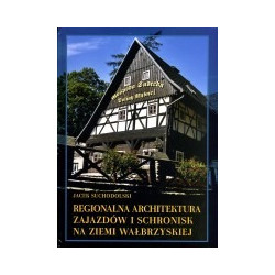Regionalna architektura zajazdów i schronisk na ziemi wałbrzyskiej