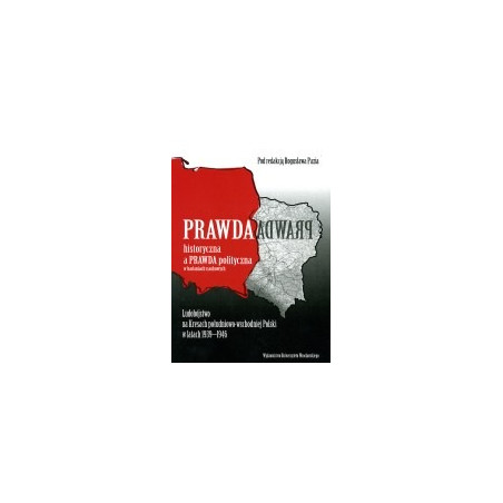 Prawda historyczna a prawda polityczna w badaniach naukowych