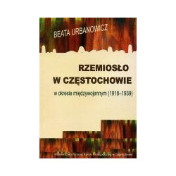 Rzemiosło w Częstochowie w okresie międzywojennym (1918-1939)
