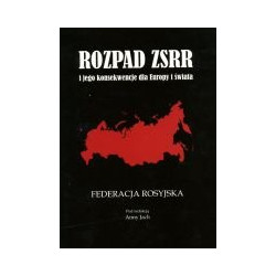 Rozpad ZSRR i jego konsekwencje dla Europy i świata. Federacja Rosyjska
