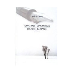 Powstanie styczniowe. Polacy i Rosjanie w XIX wieku