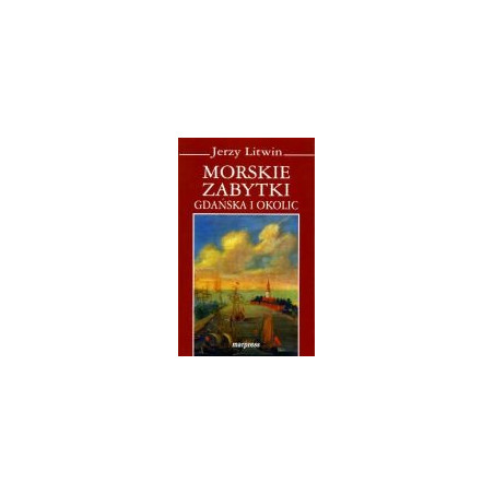Morskie zabytki Gdańska i okolic