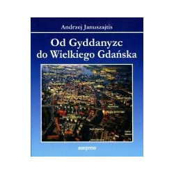 Od Gyddanyzc do Wielkiego Gdańska