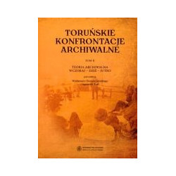 Toruńskie Konfrontacje Archiwalne tom II