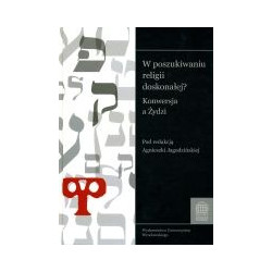 W poszukiwaniu religii doskonałej? Konwersja a Żydzi