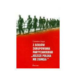 Z dziejów Zgrupowania Partyzanckiego Jeszcze Polska nie zginęła
