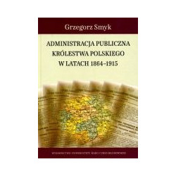 Administracja publiczna Królestwa Polskiego 1864-1915