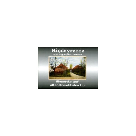 Międzyrzecz na starych pocztówkach, część 2